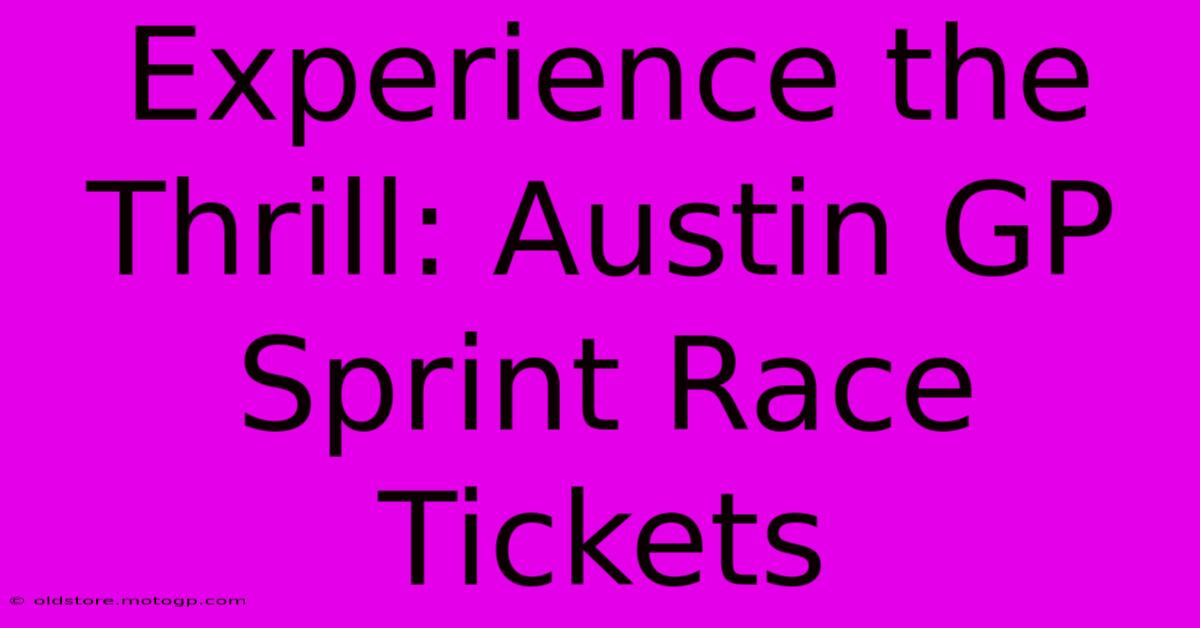 Experience The Thrill: Austin GP Sprint Race Tickets