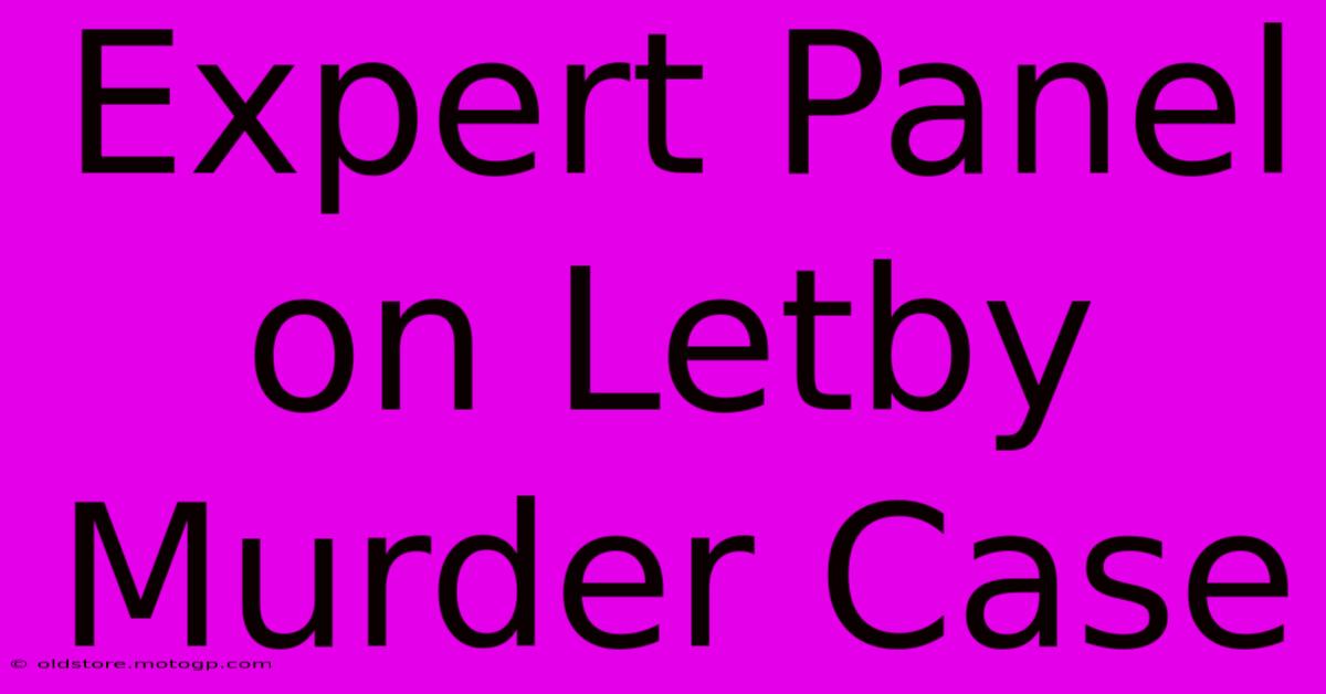 Expert Panel On Letby Murder Case