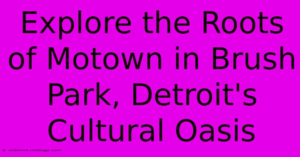 Explore The Roots Of Motown In Brush Park, Detroit's Cultural Oasis