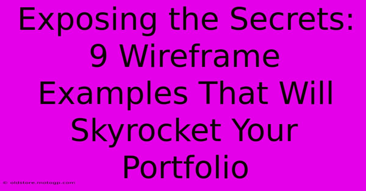 Exposing The Secrets: 9 Wireframe Examples That Will Skyrocket Your Portfolio