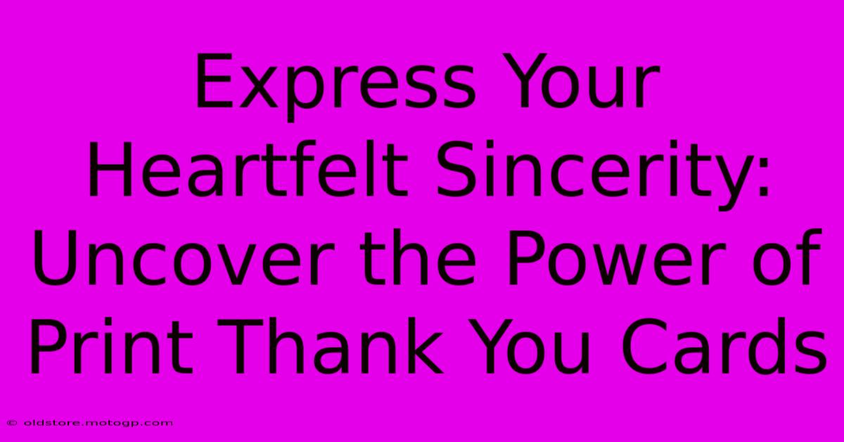 Express Your Heartfelt Sincerity: Uncover The Power Of Print Thank You Cards