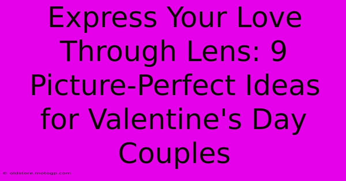 Express Your Love Through Lens: 9 Picture-Perfect Ideas For Valentine's Day Couples