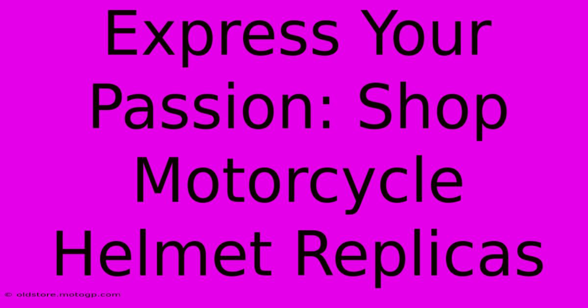 Express Your Passion: Shop Motorcycle Helmet Replicas