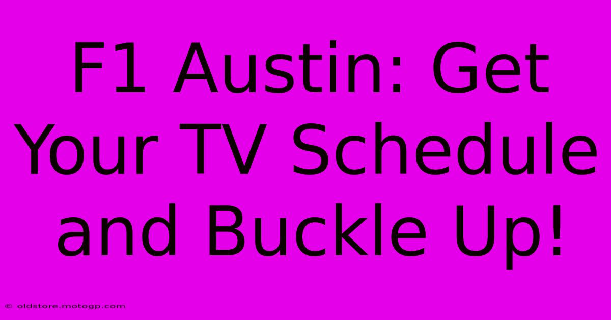 F1 Austin: Get Your TV Schedule And Buckle Up!