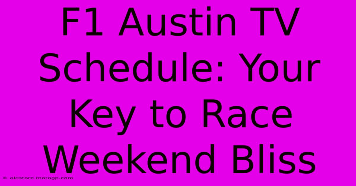 F1 Austin TV Schedule: Your Key To Race Weekend Bliss