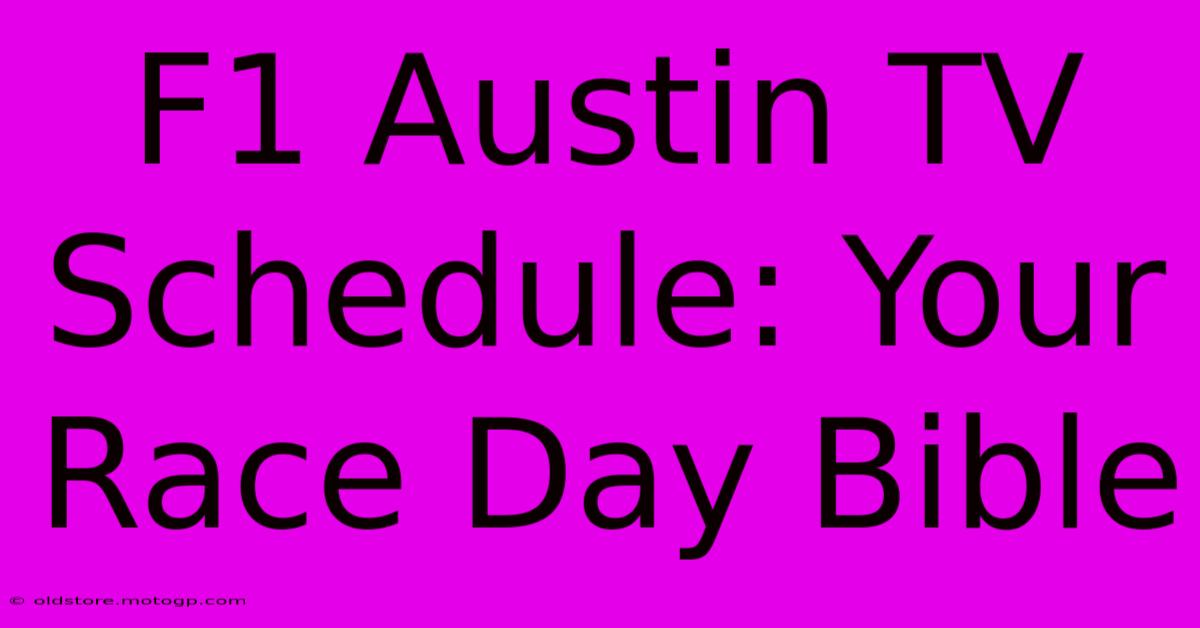 F1 Austin TV Schedule: Your Race Day Bible