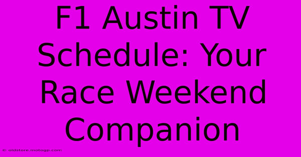 F1 Austin TV Schedule: Your Race Weekend Companion