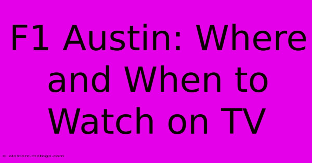 F1 Austin: Where And When To Watch On TV