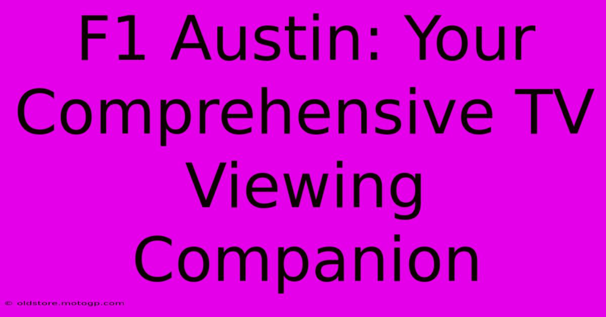 F1 Austin: Your Comprehensive TV Viewing Companion