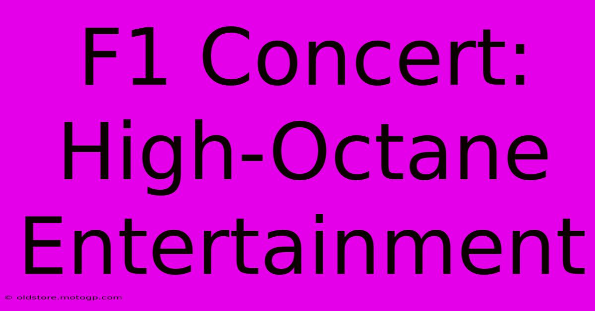 F1 Concert: High-Octane Entertainment