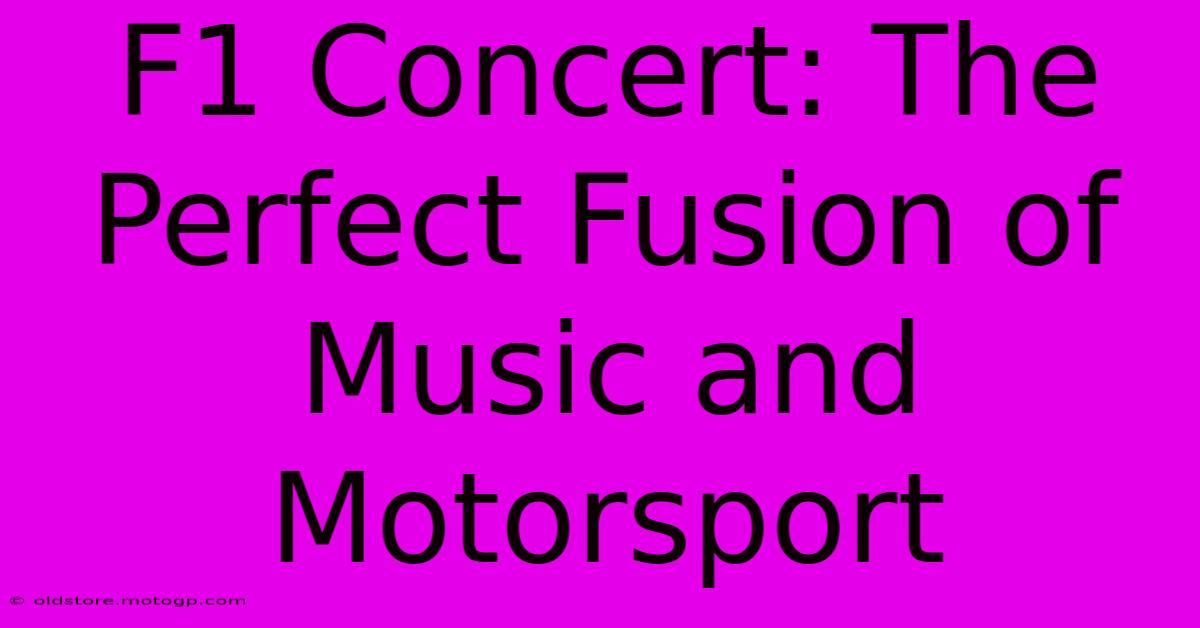 F1 Concert: The Perfect Fusion Of Music And Motorsport