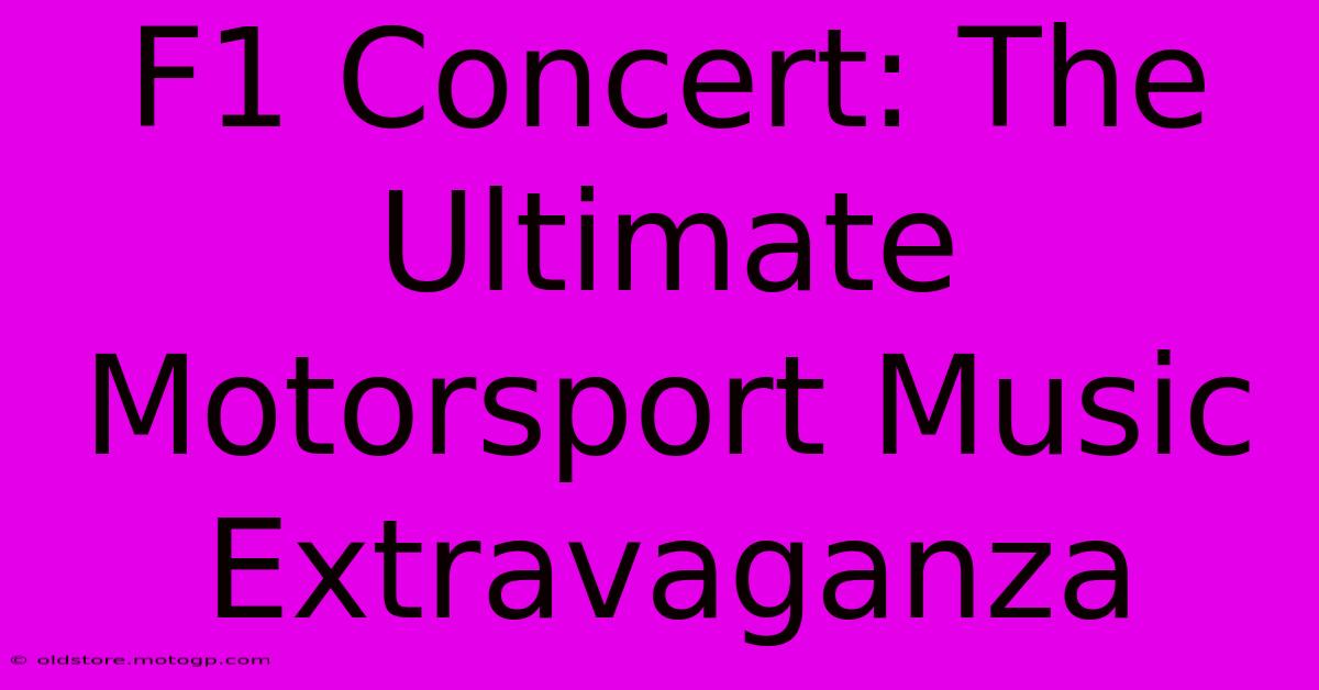 F1 Concert: The Ultimate Motorsport Music Extravaganza