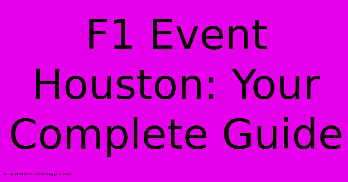 F1 Event Houston: Your Complete Guide