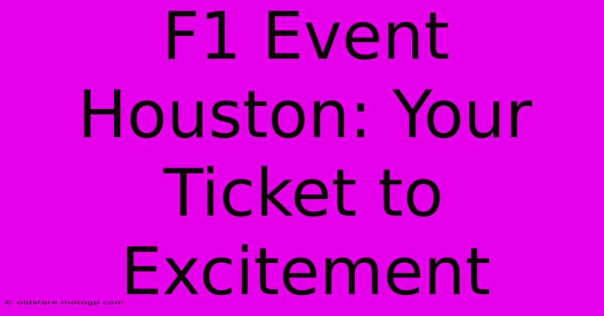 F1 Event Houston: Your Ticket To Excitement