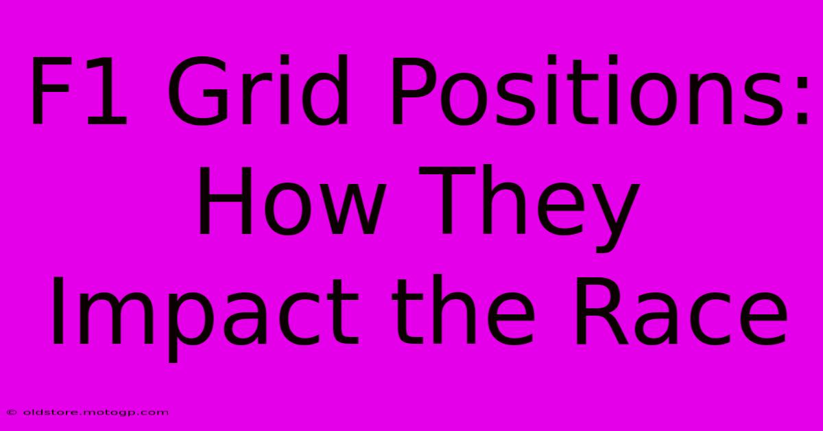 F1 Grid Positions: How They Impact The Race