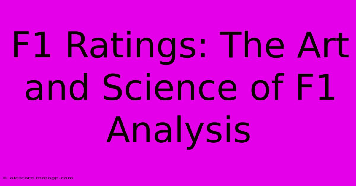 F1 Ratings: The Art And Science Of F1 Analysis