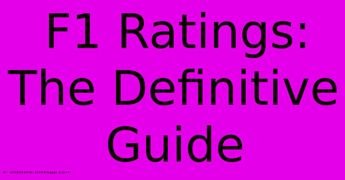 F1 Ratings: The Definitive Guide