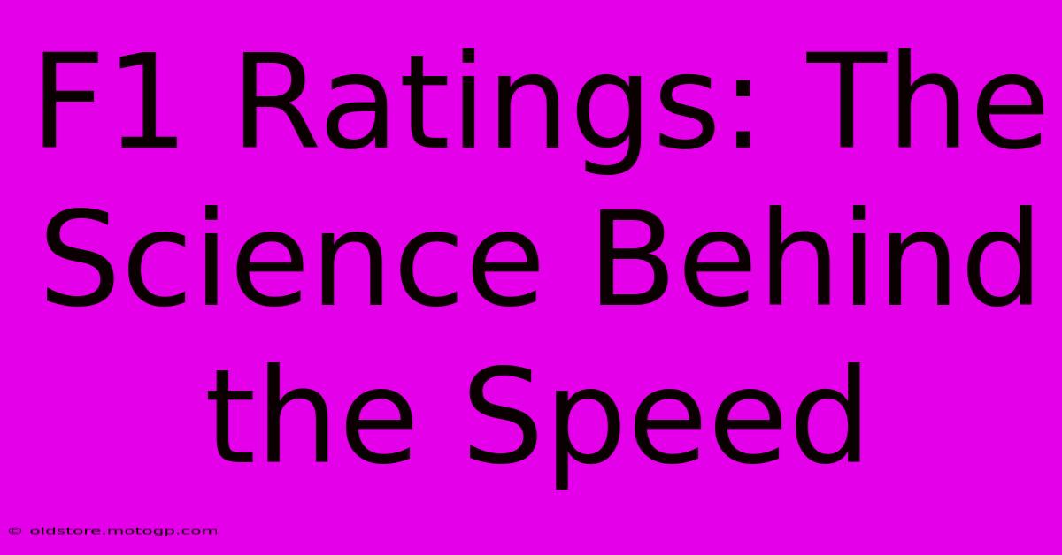 F1 Ratings: The Science Behind The Speed