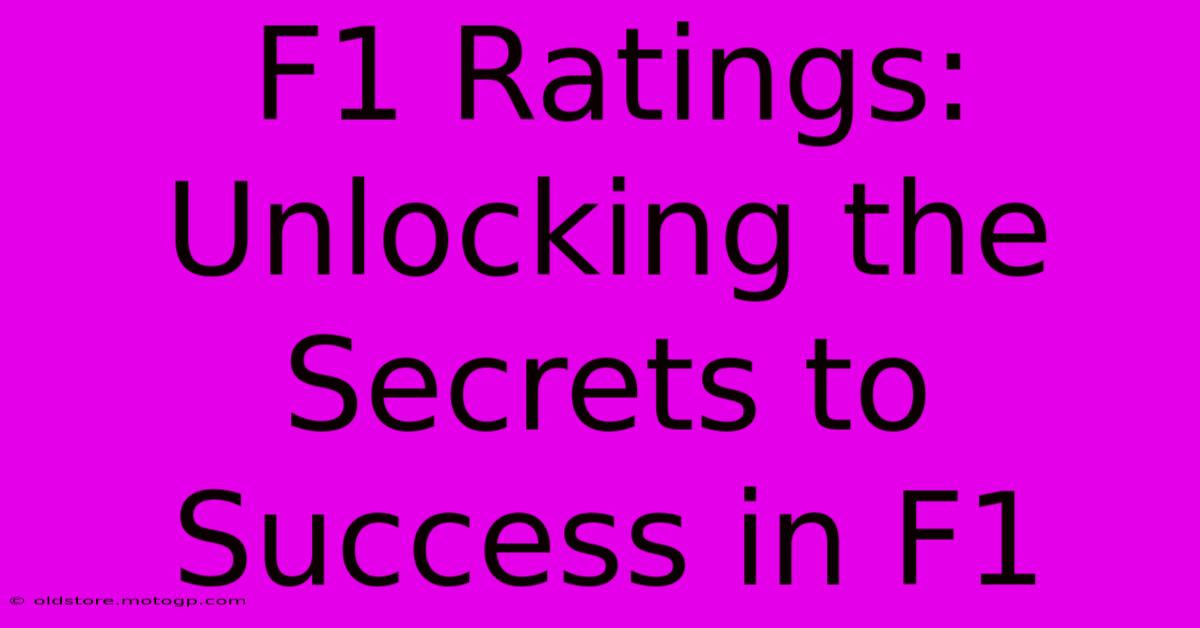 F1 Ratings: Unlocking The Secrets To Success In F1