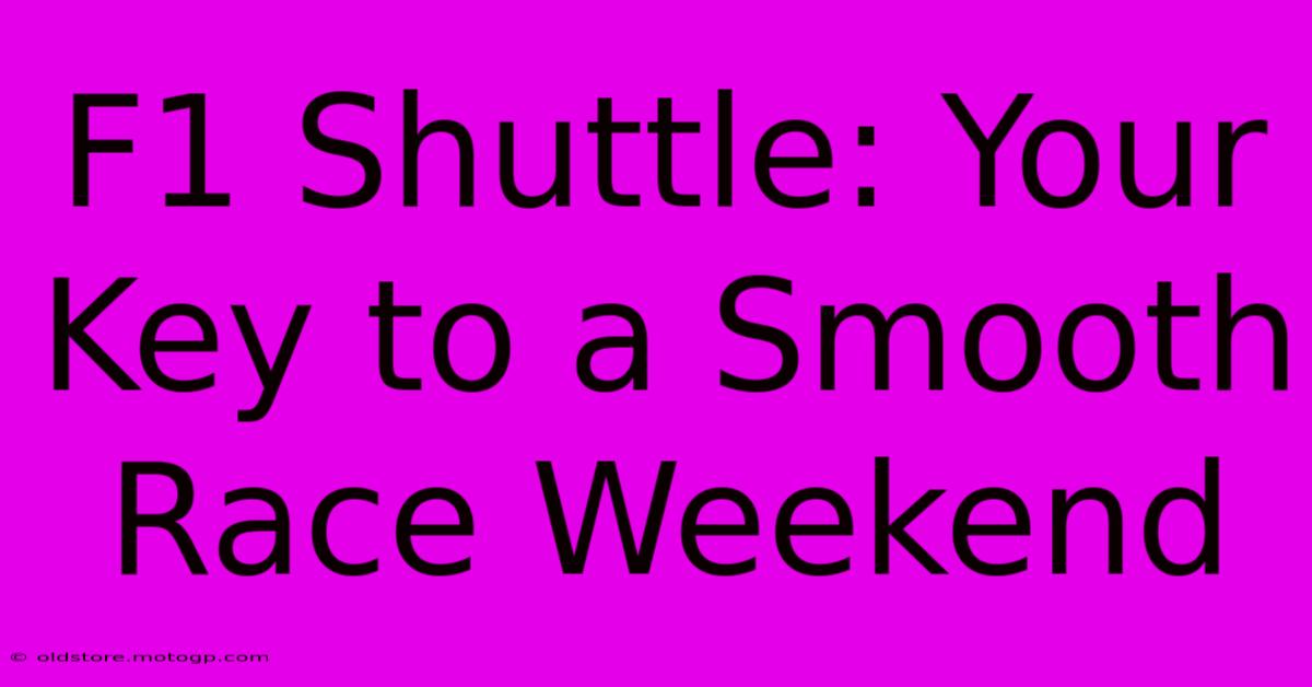 F1 Shuttle: Your Key To A Smooth Race Weekend