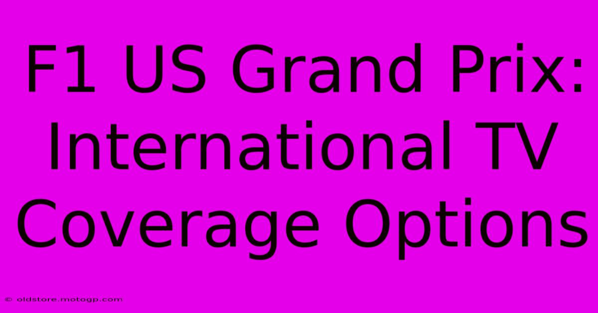 F1 US Grand Prix: International TV Coverage Options