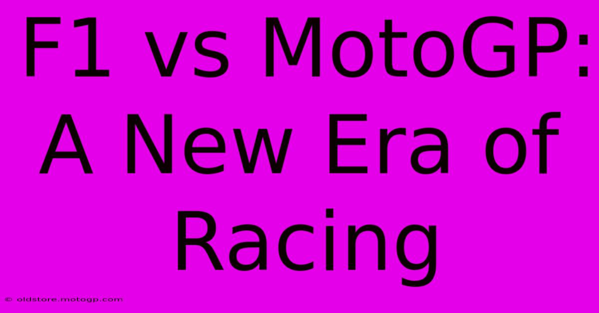 F1 Vs MotoGP: A New Era Of Racing