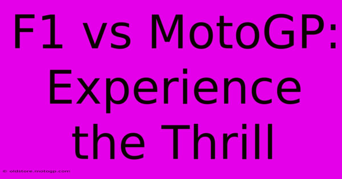 F1 Vs MotoGP: Experience The Thrill