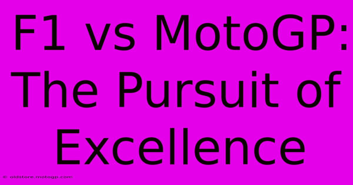 F1 Vs MotoGP: The Pursuit Of Excellence