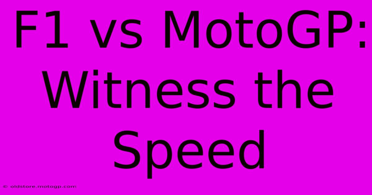 F1 Vs MotoGP: Witness The Speed