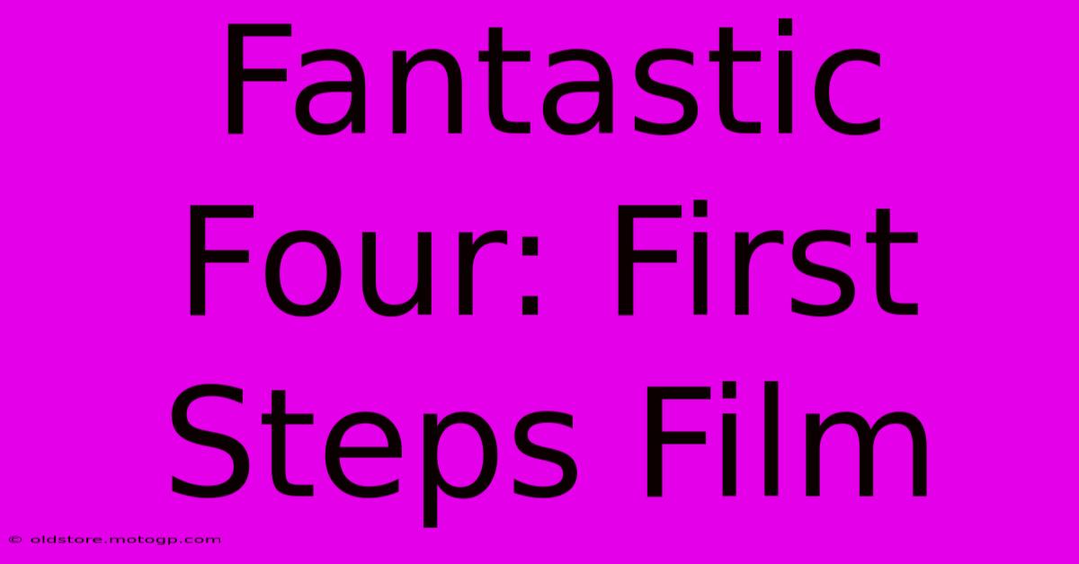 Fantastic Four: First Steps Film