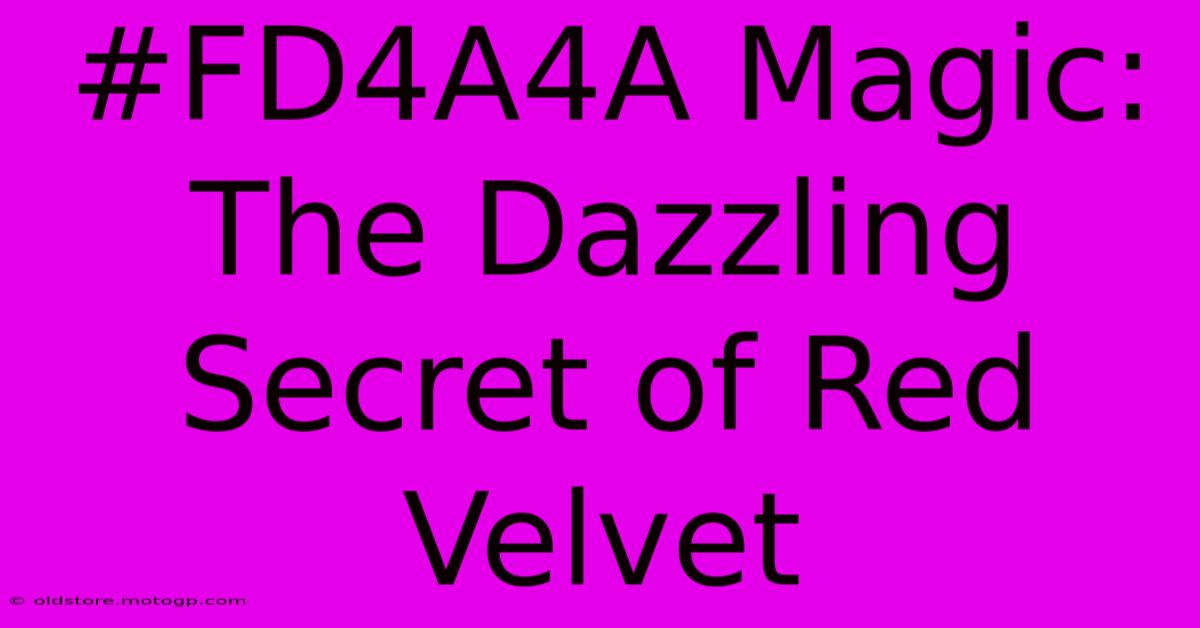 #FD4A4A Magic: The Dazzling Secret Of Red Velvet