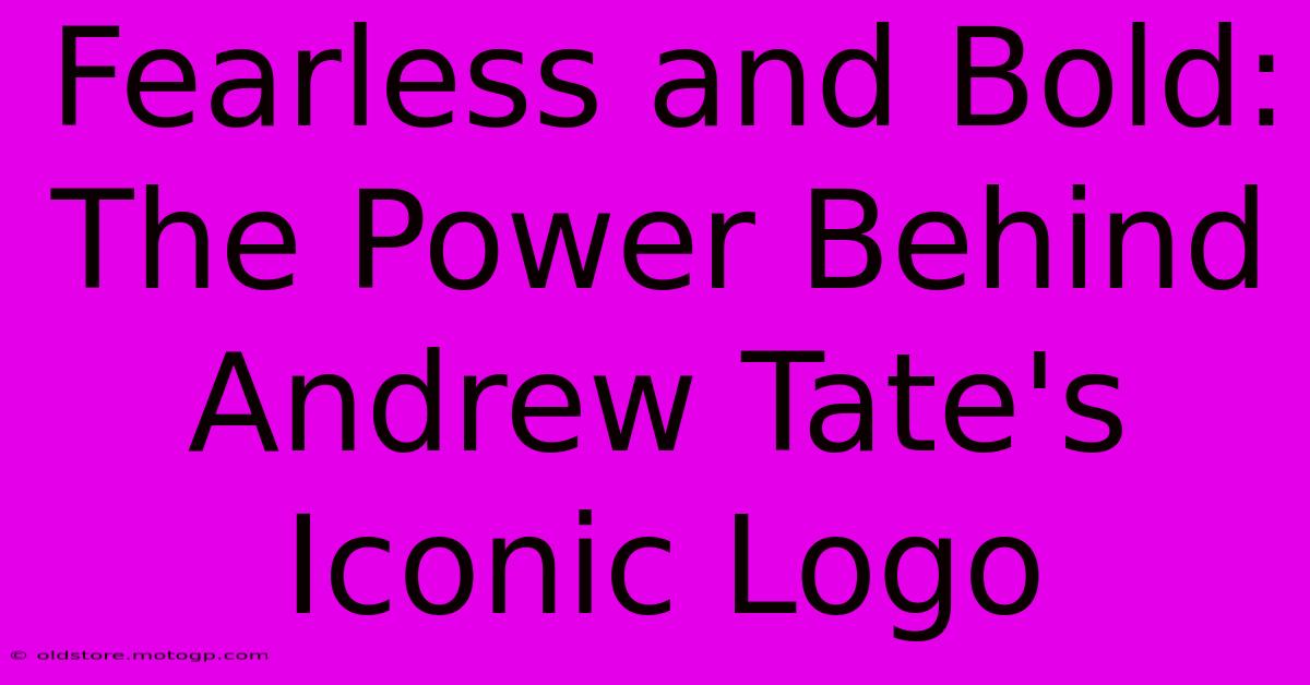 Fearless And Bold: The Power Behind Andrew Tate's Iconic Logo