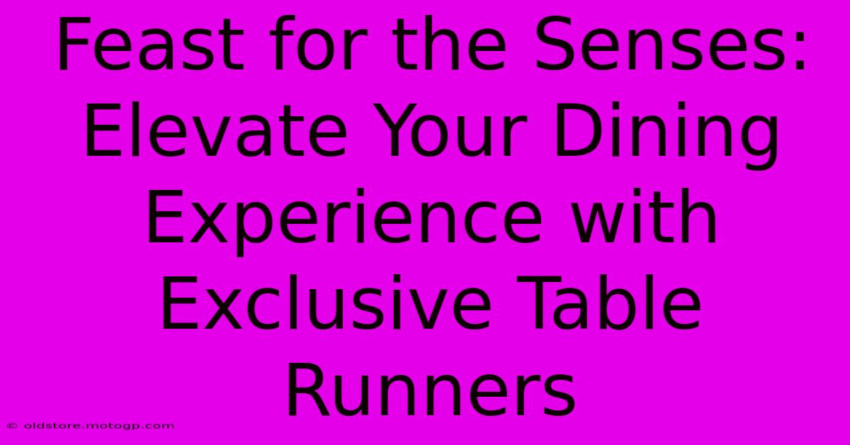 Feast For The Senses: Elevate Your Dining Experience With Exclusive Table Runners