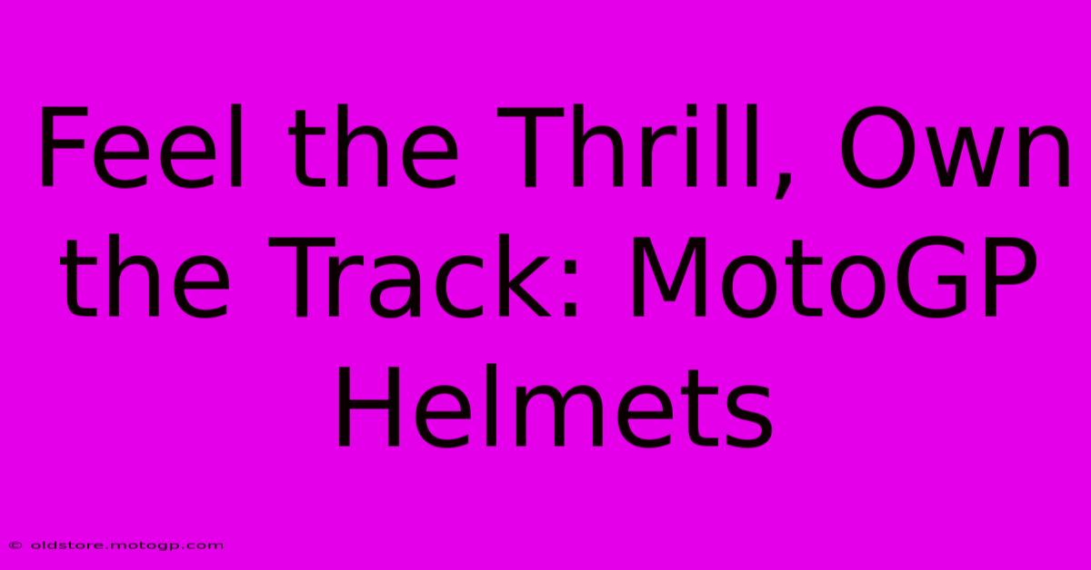 Feel The Thrill, Own The Track: MotoGP Helmets