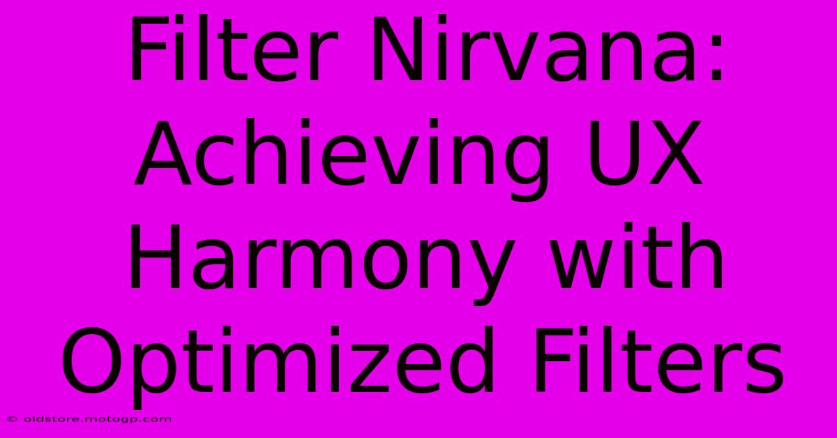 Filter Nirvana: Achieving UX Harmony With Optimized Filters