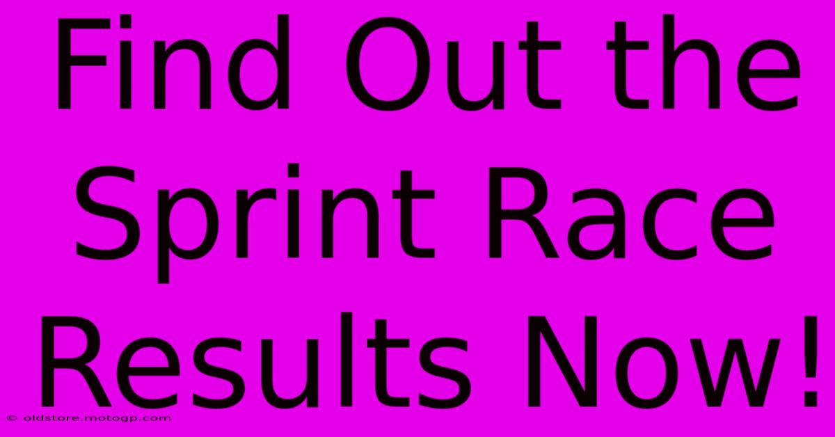 Find Out The Sprint Race Results Now!