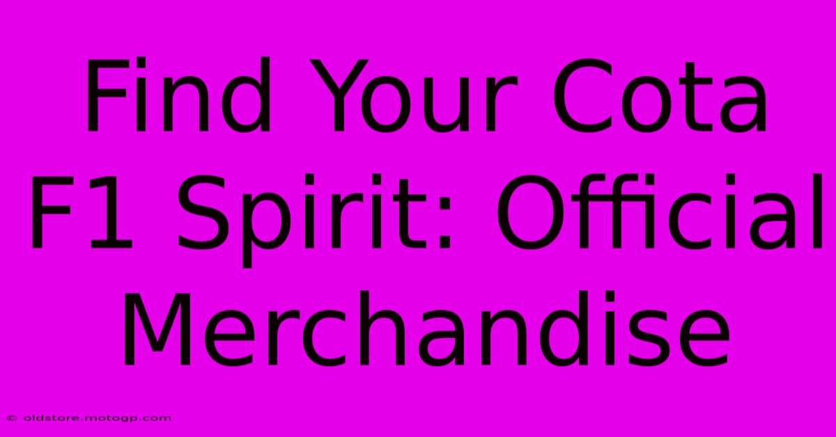 Find Your Cota F1 Spirit: Official Merchandise