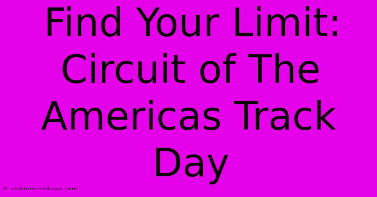 Find Your Limit: Circuit Of The Americas Track Day