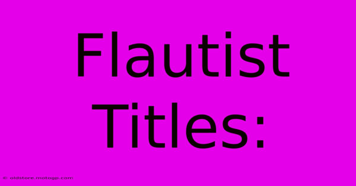 Flautist Titles: