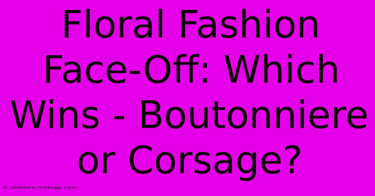 Floral Fashion Face-Off: Which Wins - Boutonniere Or Corsage?