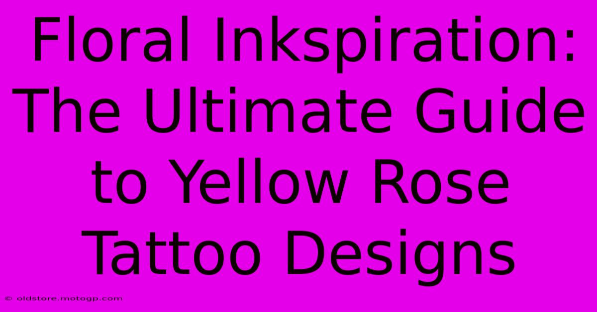 Floral Inkspiration: The Ultimate Guide To Yellow Rose Tattoo Designs