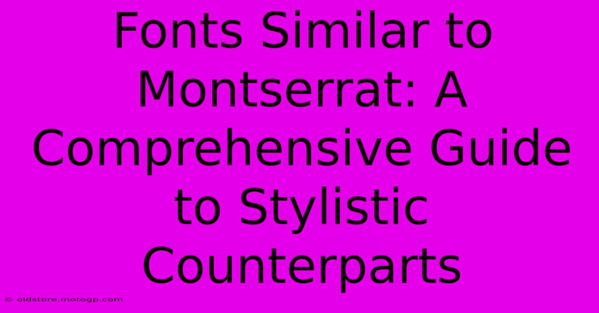 Fonts Similar To Montserrat: A Comprehensive Guide To Stylistic Counterparts