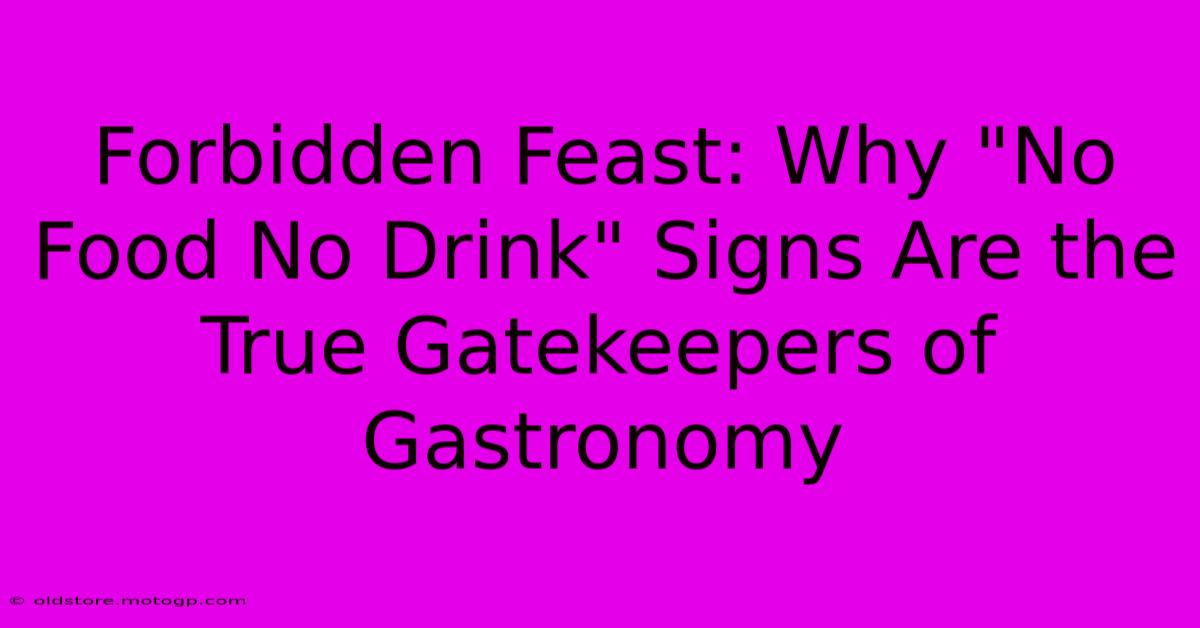 Forbidden Feast: Why 