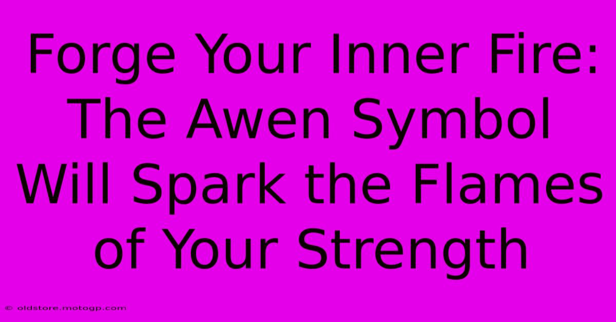 Forge Your Inner Fire: The Awen Symbol Will Spark The Flames Of Your Strength