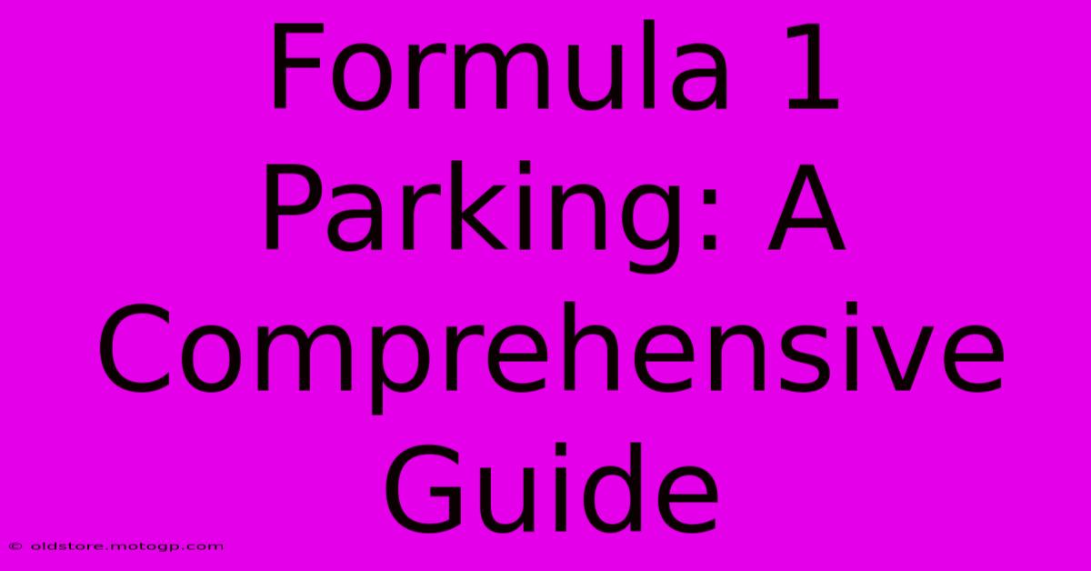 Formula 1 Parking: A Comprehensive Guide