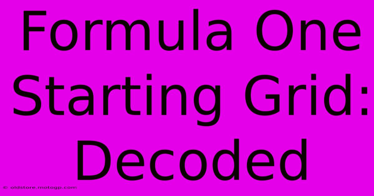 Formula One Starting Grid: Decoded