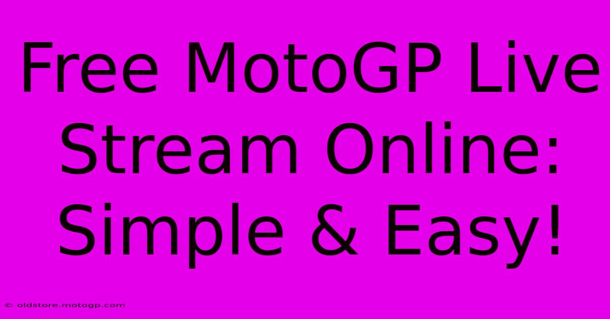 Free MotoGP Live Stream Online: Simple & Easy!