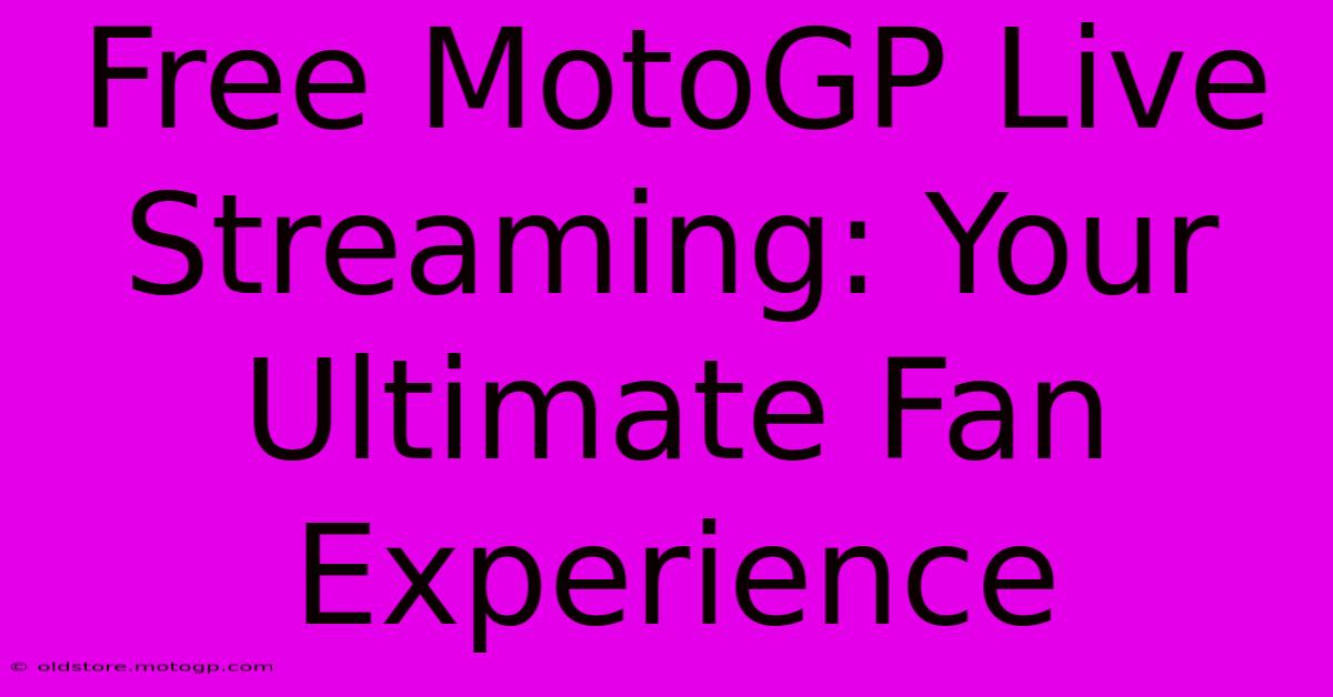 Free MotoGP Live Streaming: Your Ultimate Fan Experience