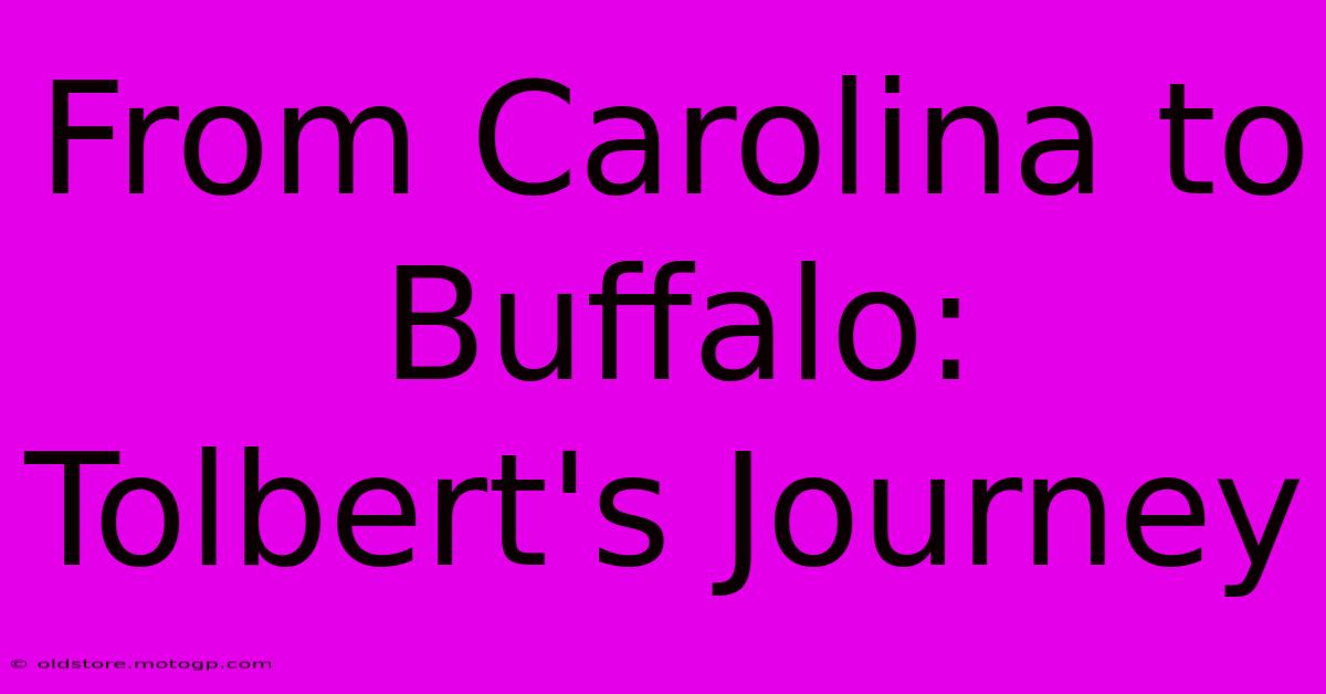 From Carolina To Buffalo: Tolbert's Journey