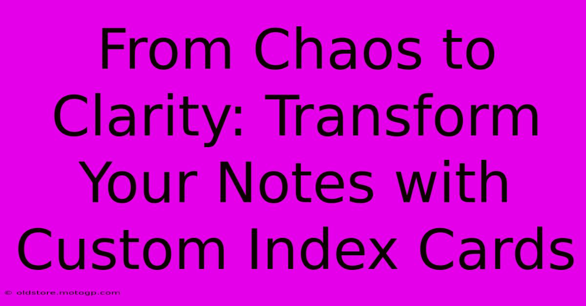 From Chaos To Clarity: Transform Your Notes With Custom Index Cards